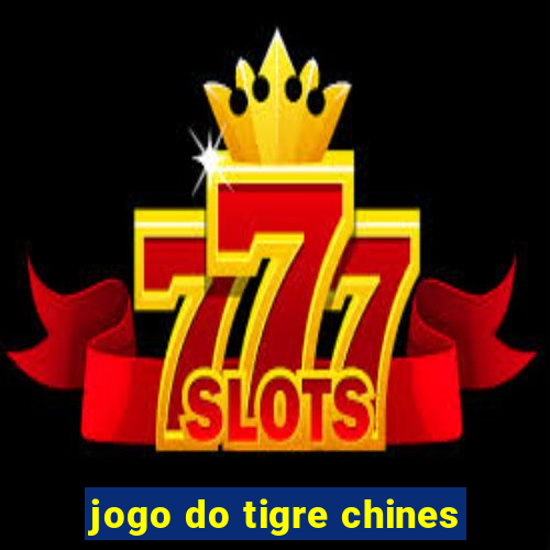 jogo do tigre chines